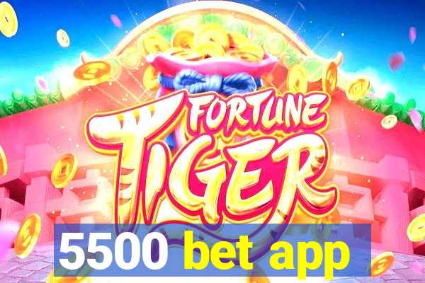 5500 bet app